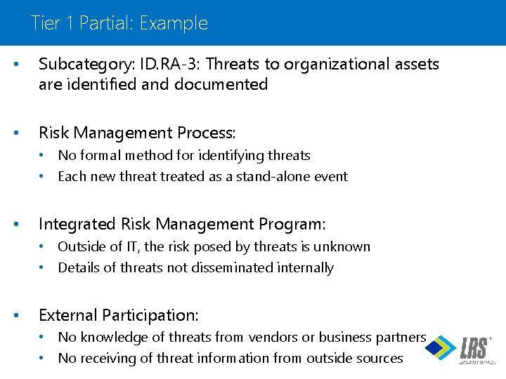 Tier 1 Partial: Example • Subcategory: ID. RA-3: Threats to organizational assets are identified