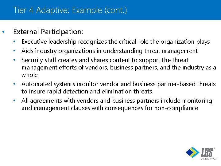 Tier 4 Adaptive: Example (cont. ) • External Participation: • Executive leadership recognizes the