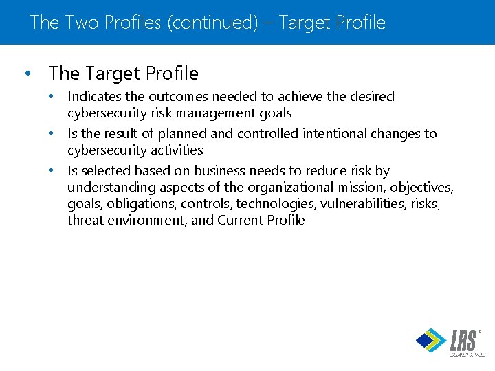 The Two Profiles (continued) – Target Profile • The Target Profile • Indicates the