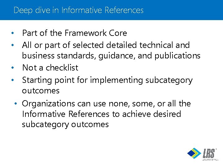 Deep dive in Informative References • Part of the Framework Core • All or