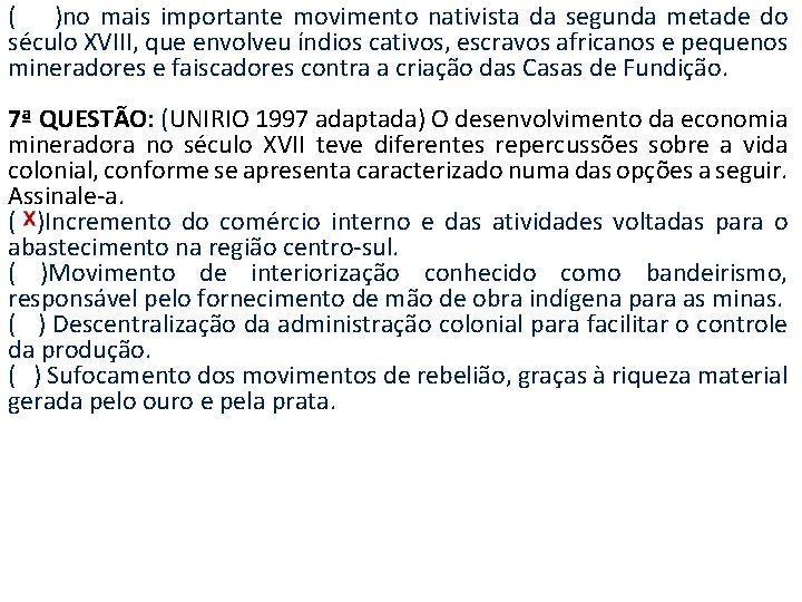 ( )no mais importante movimento nativista da segunda metade do século XVIII, que envolveu