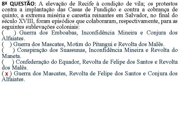 8ª QUESTÃO: A elevação de Recife à condição de vila; os protestos contra a