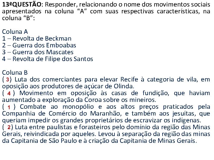 13ªQUESTÃO: Responder, relacionando o nome dos movimentos sociais apresentados na coluna “A” com suas