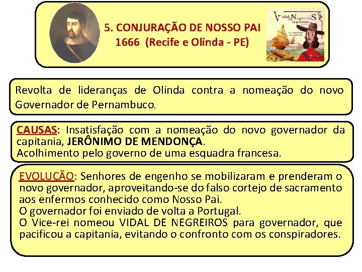 5. CONJURAÇÃO DE NOSSO PAI 1666 (Recife e Olinda - PE) Revolta de lideranças