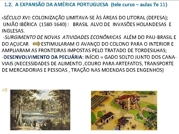 1. 2. A EXPANSÃO DA AMÉRICA PORTUGUESA (tele curso – aulas 7 e 11)