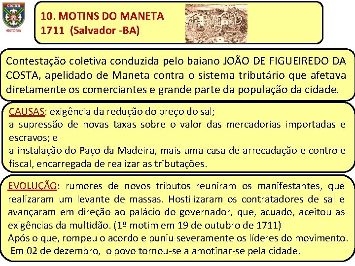 10. MOTINS DO MANETA 1711 (Salvador -BA) Contestação coletiva conduzida pelo baiano JOÃO DE