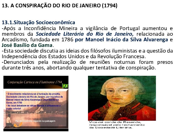 13. A CONSPIRAÇÃO DO RIO DE JANEIRO (1794) 13. 1. Situação Socioeconômica -Após a