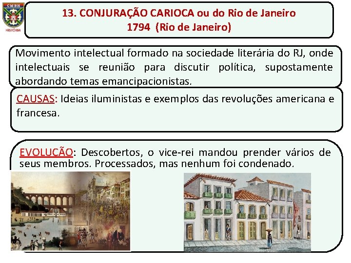 13. CONJURAÇÃO CARIOCA ou do Rio de Janeiro 1794 (Rio de Janeiro) Movimento intelectual