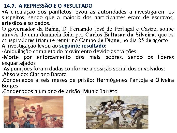 14. 7. A REPRESSÃO E O RESULTADO • A circulação dos panfletos levou as