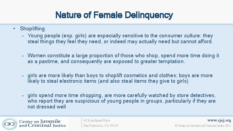 Nature of Female Delinquency • Shoplifting – Young people (esp. girls) are especially sensitive