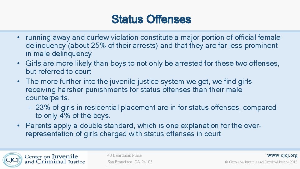Status Offenses • running away and curfew violation constitute a major portion of official