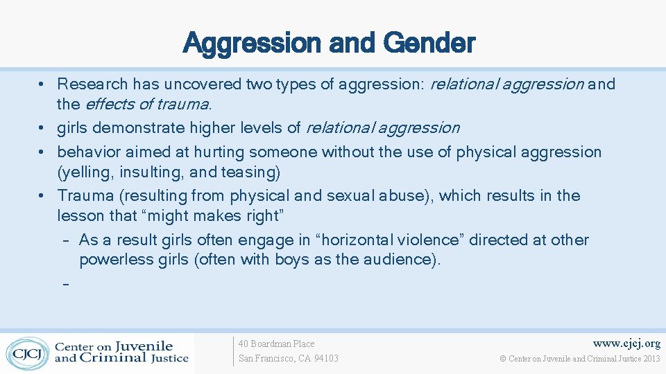 Aggression and Gender • Research has uncovered two types of aggression: relational aggression and