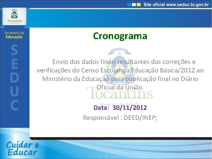 Cronograma Envio dos dados finais resultantes das correções e verificações do Censo Escolar da