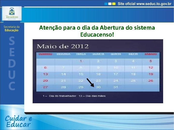 Atenção para o dia da Abertura do sistema Educacenso! 