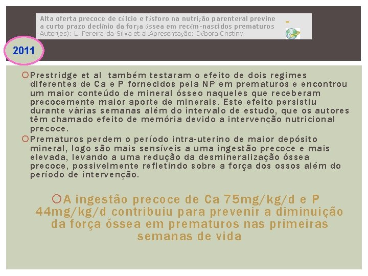 Alta oferta precoce de cálcio e fósforo na nutrição parenteral previne a curto prazo