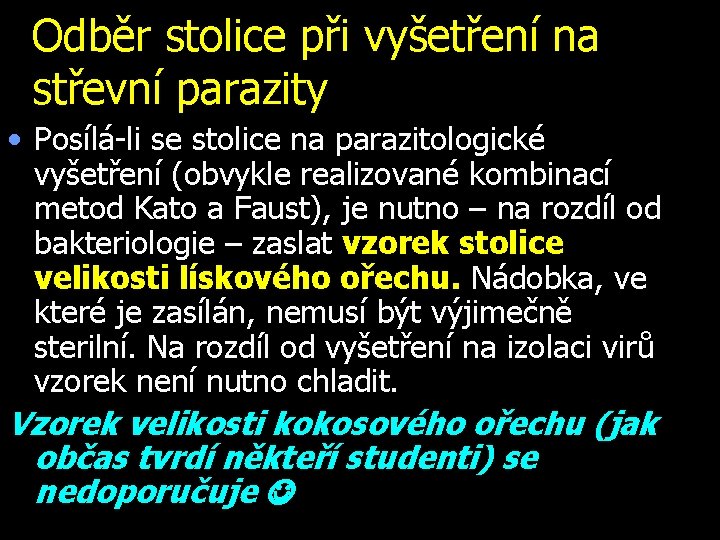 Odběr stolice při vyšetření na střevní parazity • Posílá-li se stolice na parazitologické vyšetření