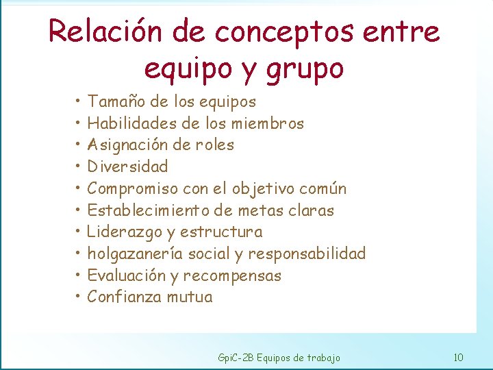 Relación de conceptos entre equipo y grupo • • • Tamaño de los equipos