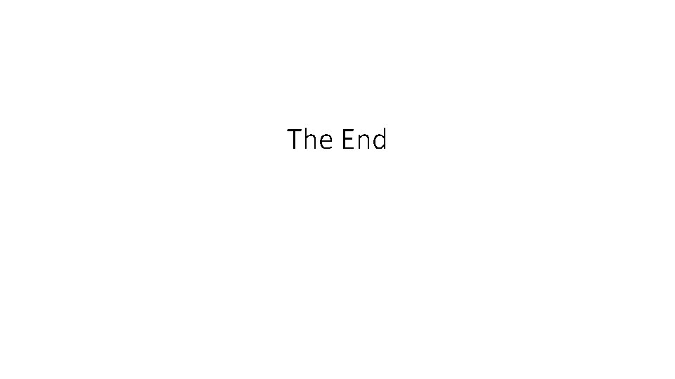 The End The End