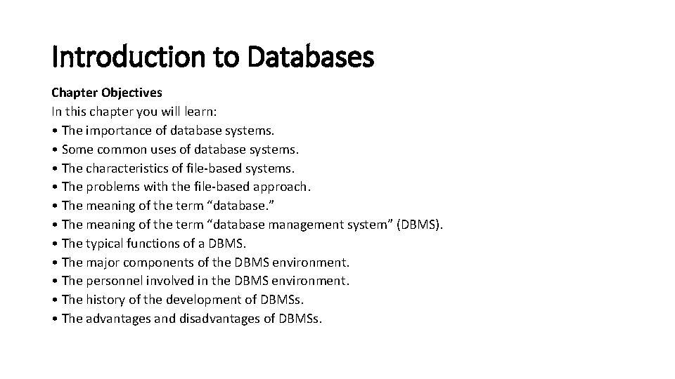 Introduction to Databases Chapter Objectives In this chapter you will learn: • The importance Introduction to Databases Chapter Objectives In this chapter you will learn: • The importance