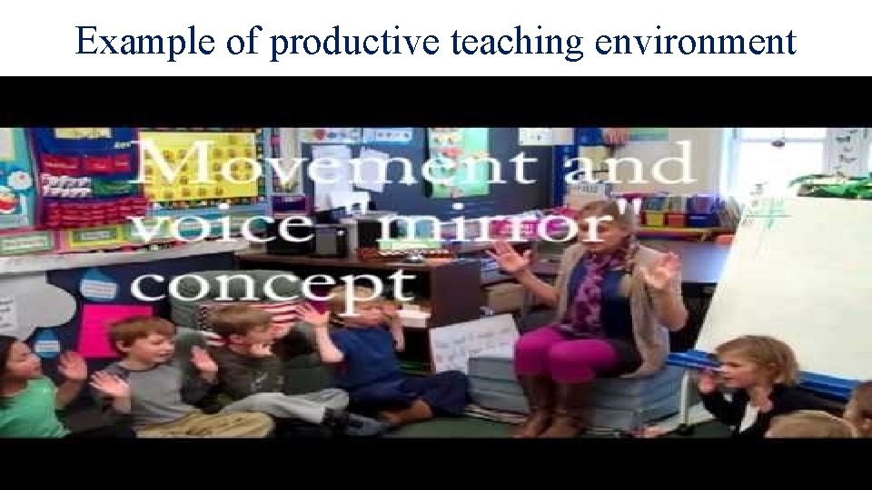 Example of productive teaching environment 