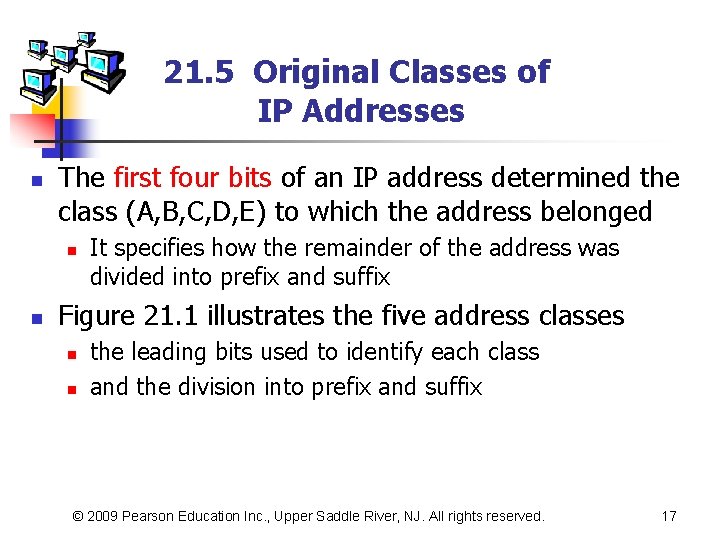 21. 5 Original Classes of IP Addresses n The first four bits of an