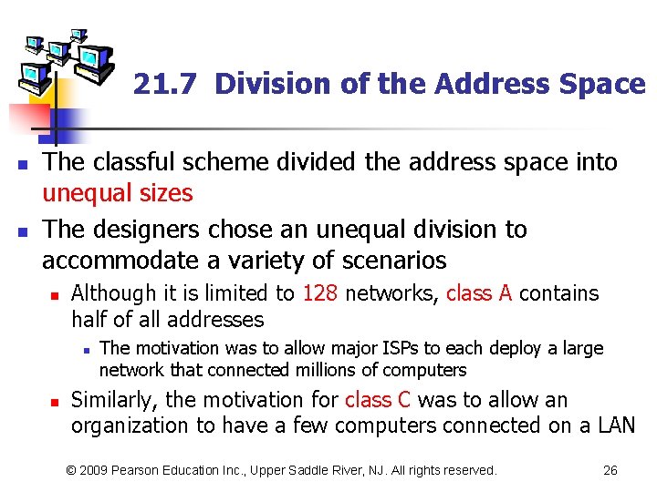 21. 7 Division of the Address Space n n The classful scheme divided the
