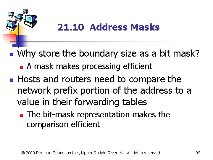 21. 10 Address Masks n Why store the boundary size as a bit mask?