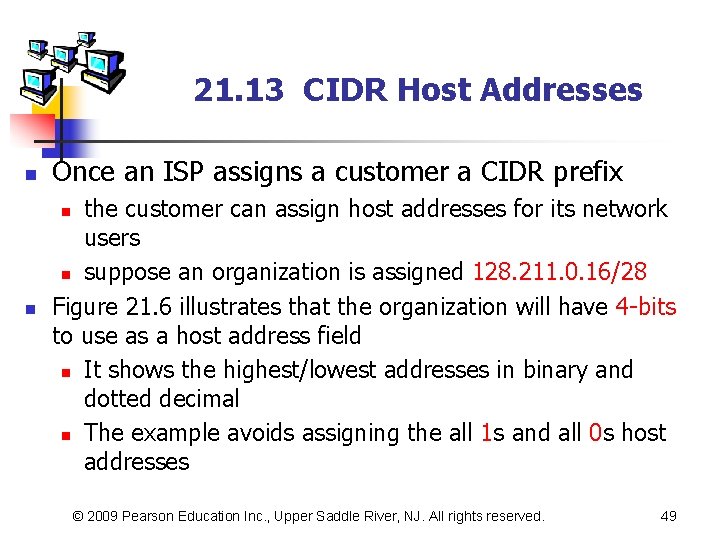 21. 13 CIDR Host Addresses n Once an ISP assigns a customer a CIDR