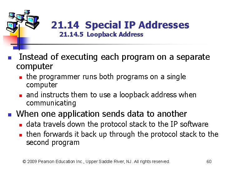 21. 14 Special IP Addresses 21. 14. 5 Loopback Address n Instead of executing
