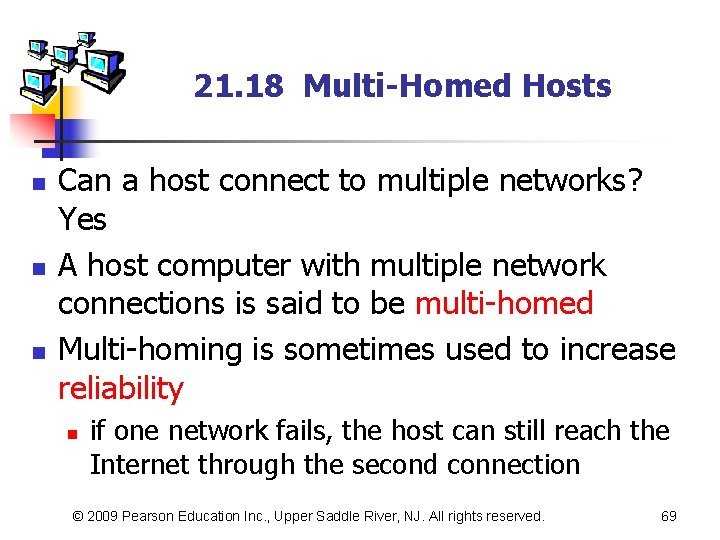 21. 18 Multi-Homed Hosts n n n Can a host connect to multiple networks?