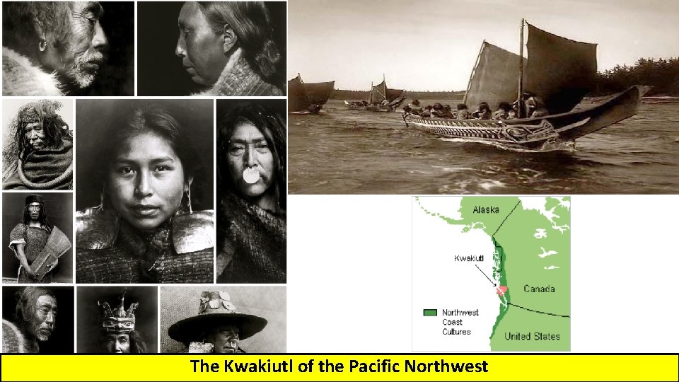 The Kwakiutl of the Pacific Northwest 