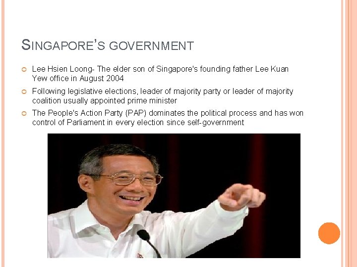 SINGAPORE’S GOVERNMENT Lee Hsien Loong- The elder son of Singapore's founding father Lee Kuan