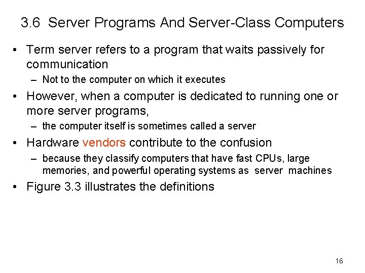 3. 6 Server Programs And Server-Class Computers • Term server refers to a program