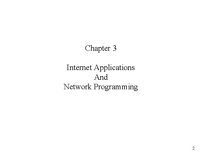 Chapter 3 Internet Applications And Network Programming 2 