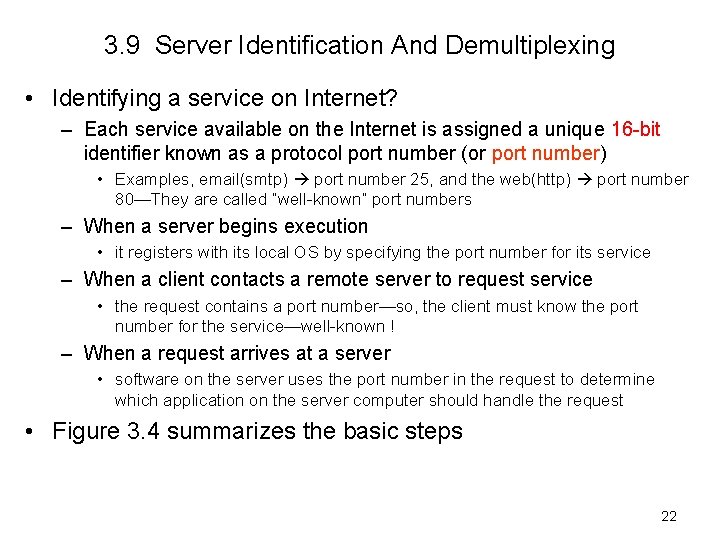 3. 9 Server Identification And Demultiplexing • Identifying a service on Internet? – Each