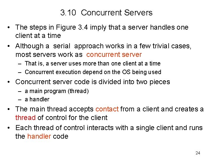 3. 10 Concurrent Servers • The steps in Figure 3. 4 imply that a