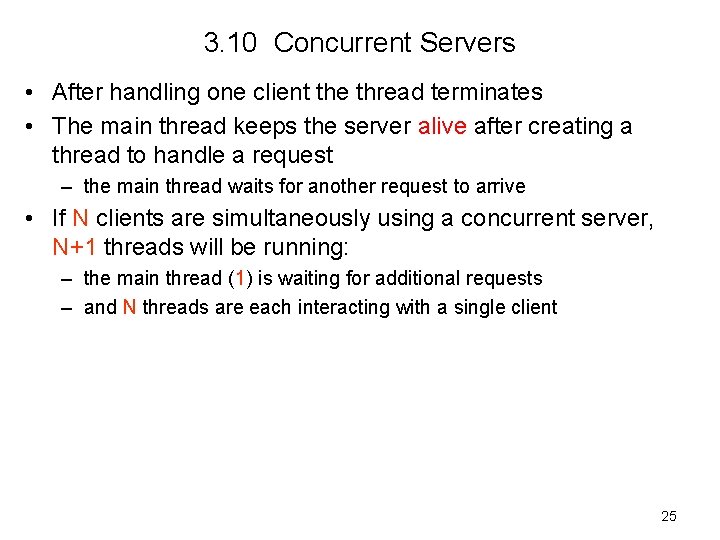 3. 10 Concurrent Servers • After handling one client the thread terminates • The