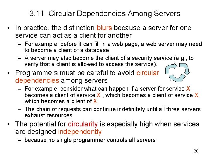 3. 11 Circular Dependencies Among Servers • In practice, the distinction blurs because a