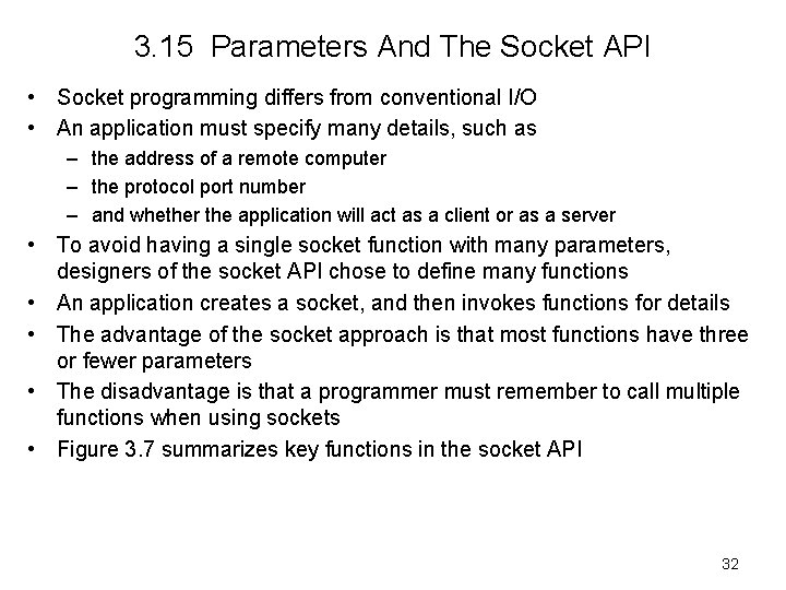 3. 15 Parameters And The Socket API • Socket programming differs from conventional I/O