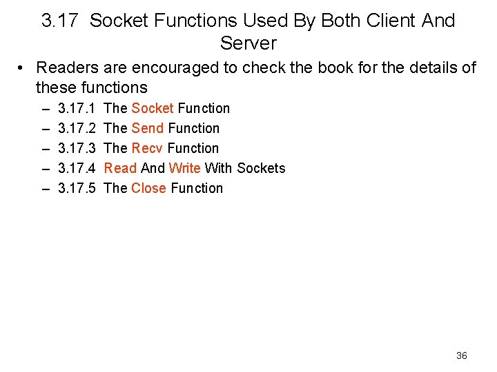 3. 17 Socket Functions Used By Both Client And Server • Readers are encouraged