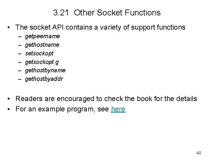 3. 21 Other Socket Functions • The socket API contains a variety of support