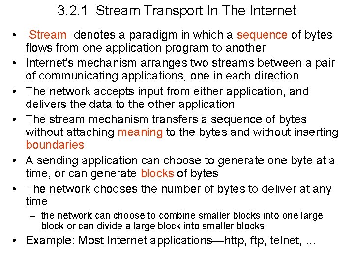 3. 2. 1 Stream Transport In The Internet • • • Stream denotes a