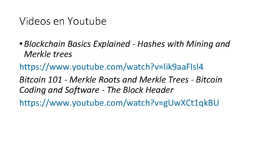 Videos en Youtube • Blockchain Basics Explained - Hashes with Mining and Merkle trees