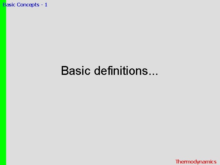 Basic Concepts - 1 Basic definitions. . . Thermodynamics 