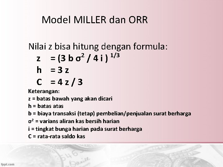 Model MILLER dan ORR Nilai z bisa hitung dengan formula: z = (3 b