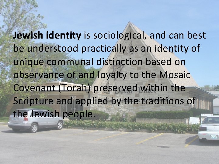 Jewish identity is sociological, and can best be understood practically as an identity of
