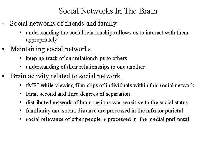 Social Networks In The Brain • Social networks of friends and family • understanding