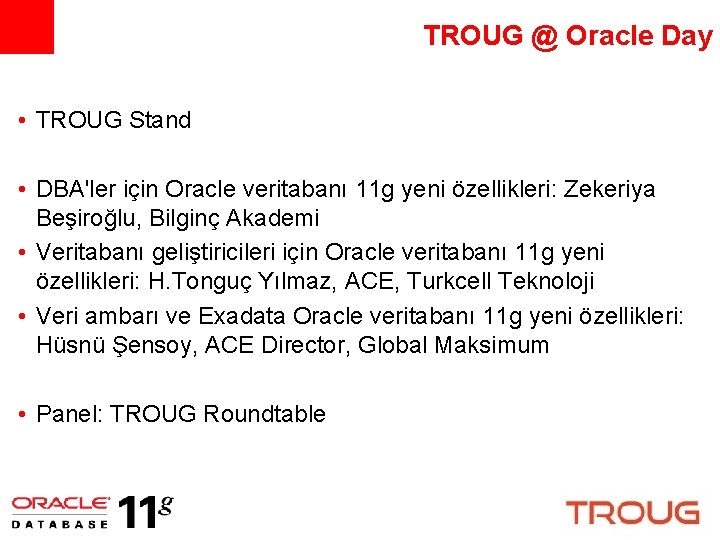 TROUG @ Oracle Day • TROUG Stand • DBA'ler için Oracle veritabanı 11 g