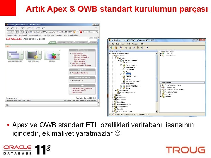 Artık Apex & OWB standart kurulumun parçası • Apex ve OWB standart ETL özellikleri