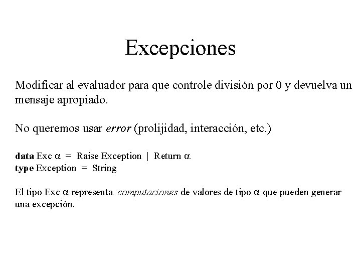 Excepciones Modificar al evaluador para que controle división por 0 y devuelva un mensaje